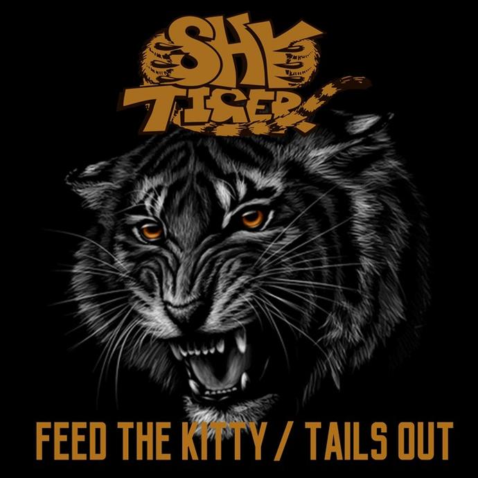SHY TIGER / Feed the Kitty+Tails Out
