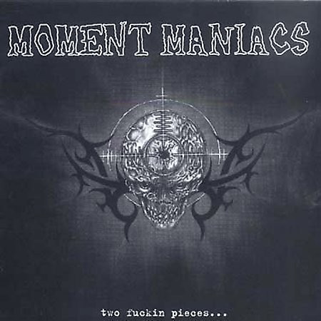 MOMENT MANIACS / two fuckin pieces ()