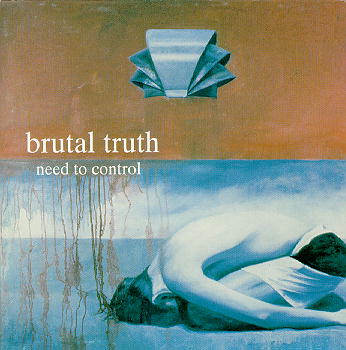 BRUTAL TRUTH / need to control (digi)