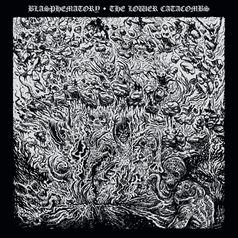 BLASPHEMATORY / The Lower Catacombs