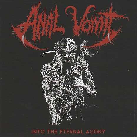 ANAL VOMIT / Into the Eternal Agony + 4 (1997 DEMO)