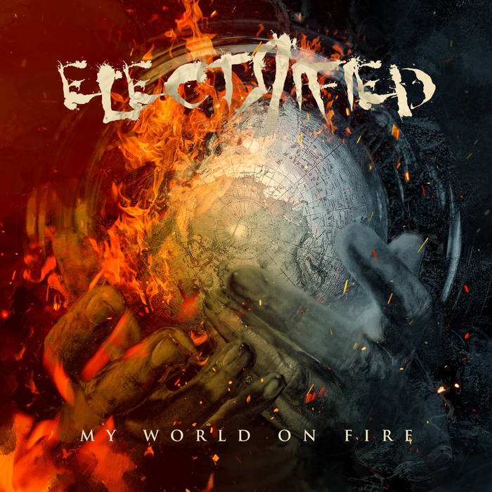 ELECTRIFIED / My World on Fire (GoodfBAXn[hbNIj