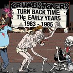 CRUMBSUCKERS / Turn Back TimeFThe Eary Years 1983-1985 (2CD)