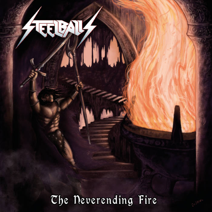 STEELBALLS / The Neverending Fire (NEWIIIj