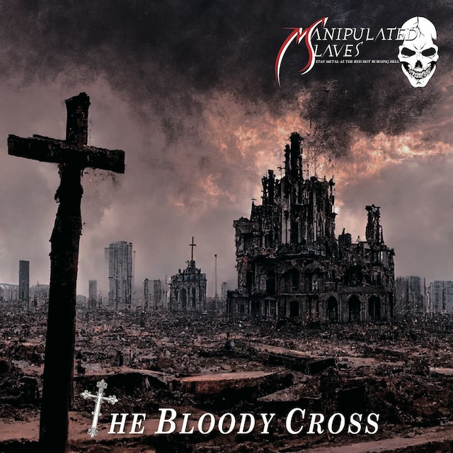 MANIPULATED SLAVES / The Bloody Cross (新曲EP！店舗販売は当店のみ！！)