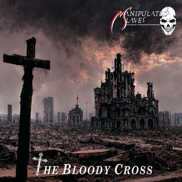 MANIPULATED SLAVES / The Bloody Cross (VEPIXܔ͓̔X̂݁II)