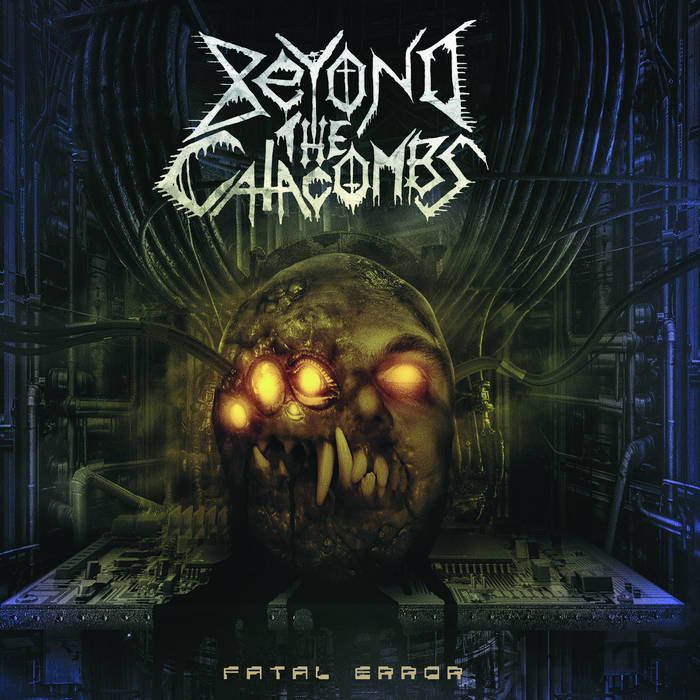 BEYOND THE CATACOMBS / Fatal Error