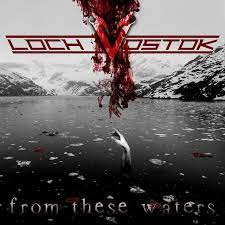 LOCH VOSTOK / From these Waters (Áj