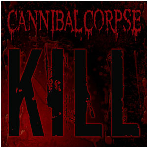 CANNIBAL CORPSE / Kill (CD+DVD) (アルゼンチン盤）