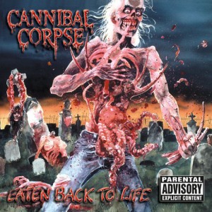 CANNIBAL CORPSE / Eaten Back to Life (A[`Ձj