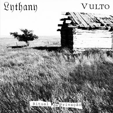 LYTHANY / VULTO / Ritual de Privação (split)