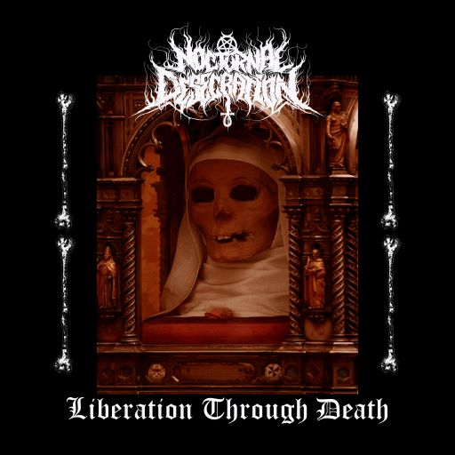 NOCTURNAL DESECRATION / Liberation Through Death