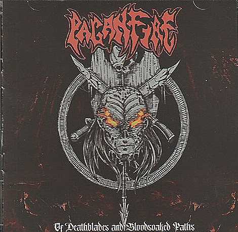 PAGANFIRE / Of Deathblades And Bloodsoaked Paths... (NEW !!)