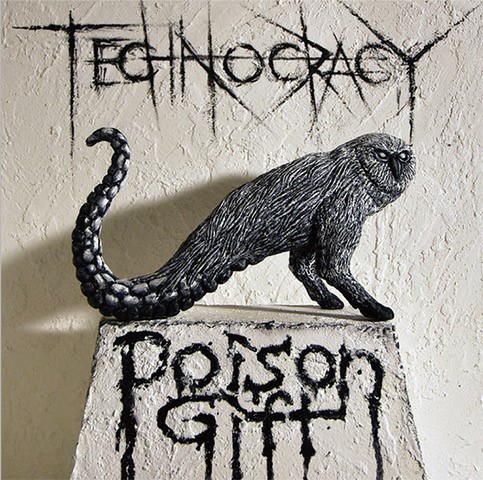 TECHNOCRACY / Poison Gift 