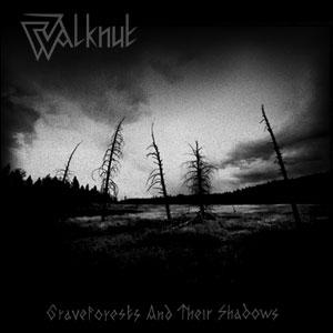 WALKNUT / Graveforests and Their Shadows