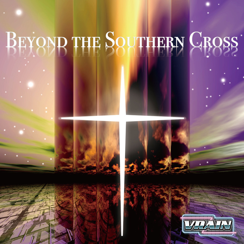 VRAIN / Beyond the Southern Cross 