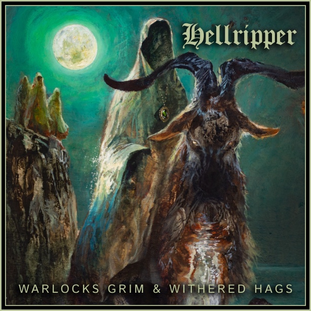 HELLRIPPER / WARLOCKS GRIM & WITHERED HAGS (NEW !)