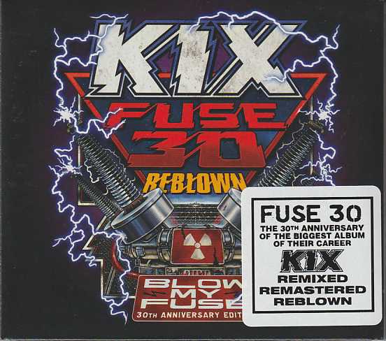 KIX / Fuse 30 ReblownFBlow My Fuse 30th Anniversary Edition (2CD)