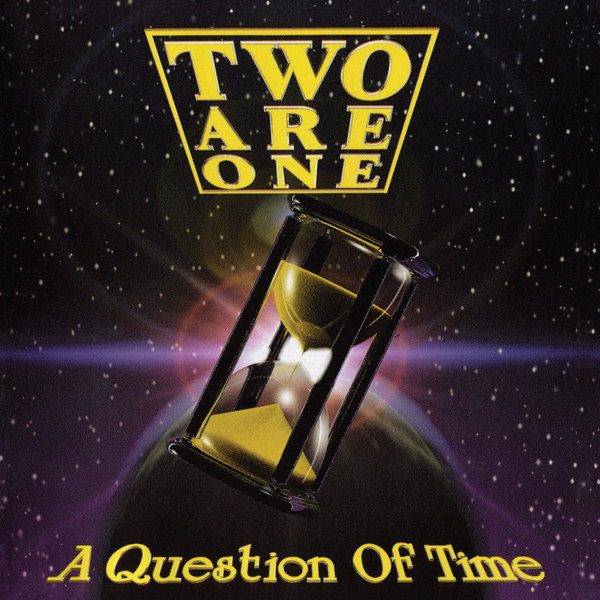 TWO ARE ONE / A Question of Time