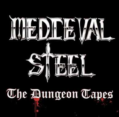 MEDIEVAL STEEL / The Dungeon Tapes (2022 reissue・S.A.MUSIC帯付き）ブラジル盤