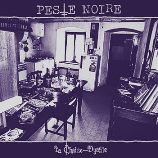PESTE NOIRE / La Chaise-Dyable