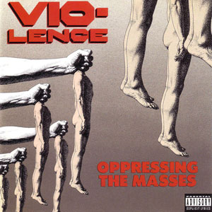 VIO-LENCE / Oppressing the Masses (collectors CD)