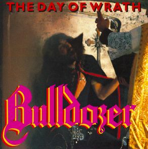 BULLDOZER /  The Day of Wrath (2022 reissue)