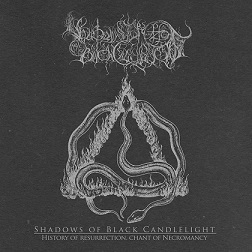 SHADOWS OF BLACK CANDLELIGHT / History of Resurrection@Chant of Necromancy (digi)