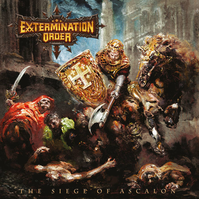 EXTERMINATION ORDER / The Siege Of Ascalon (NEW BOLTTHROWING DEATH METAL !!)
