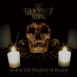 GUERRA TOTAL / War Is the Pursuit of Death F A Hymnal for the Misanthrope