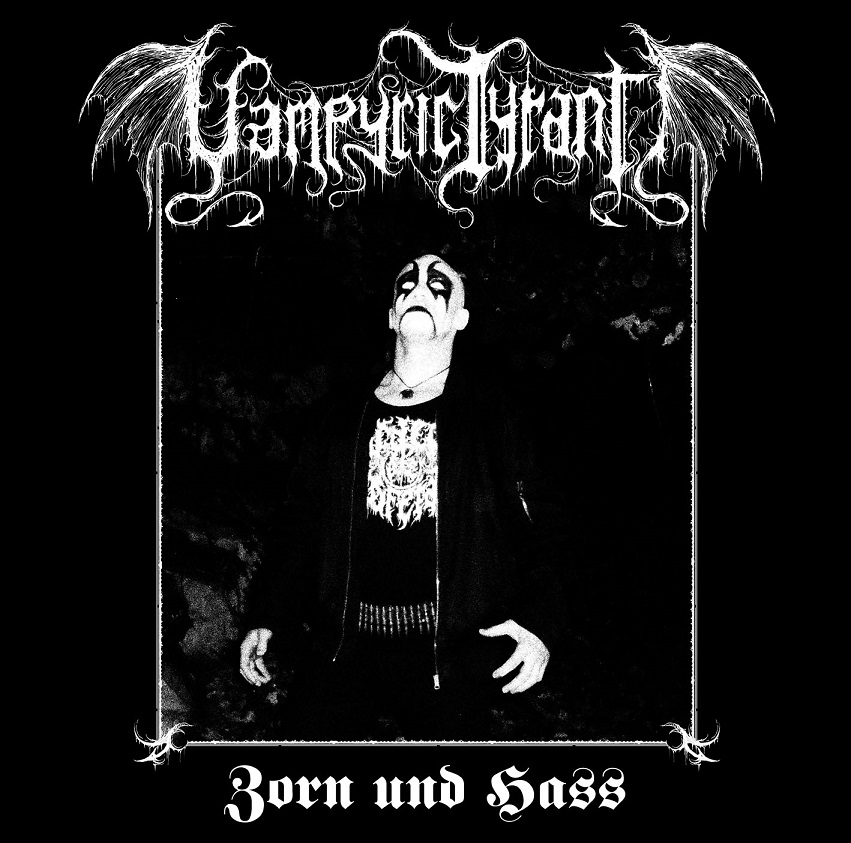 VAMPYRIC TYRANT / Zorn und Hass 