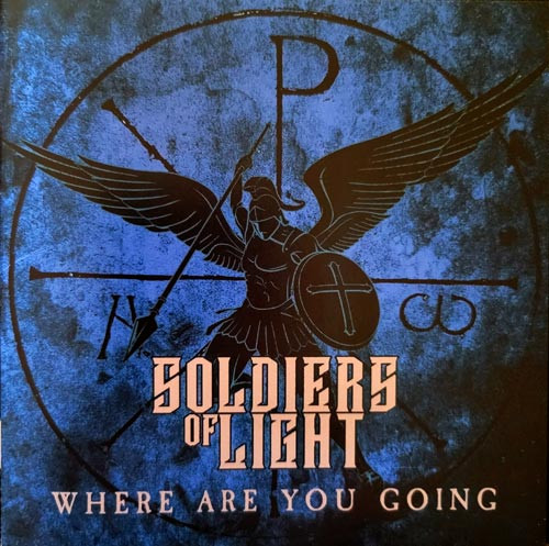 SOLDIERS OF LIGHT / Where Are You Going