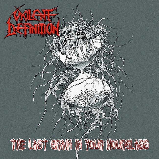 VIOLENT DEFINITION / The Last Grain in Your Hourglass