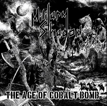 MILITARY SHADOW / The Age of Cbalt Bomb