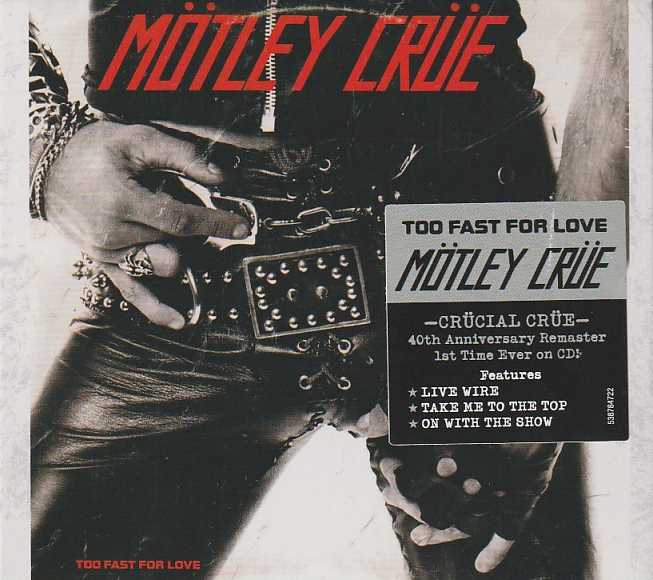 MOTLEY CRUE / Too fast for Love (digi/remaster/2022 reissue)