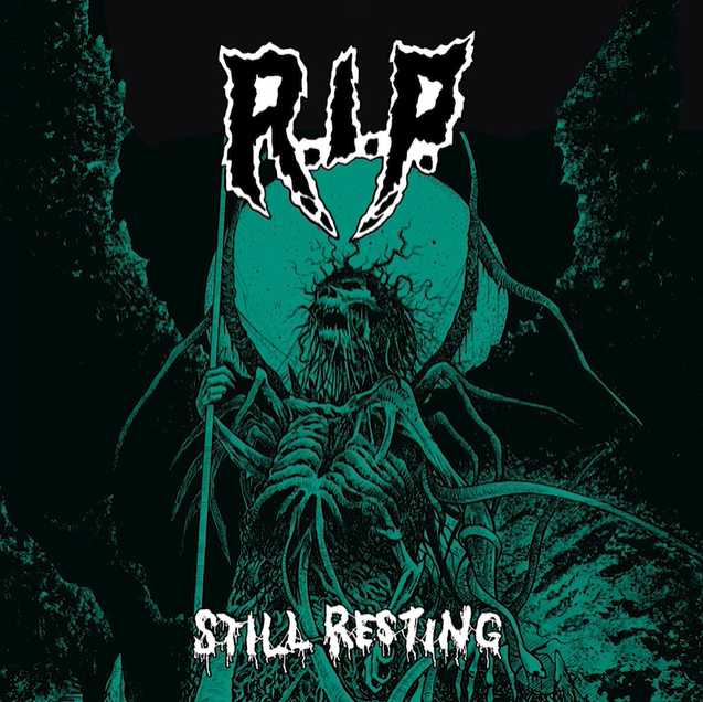R.I.P. / Still Resting
