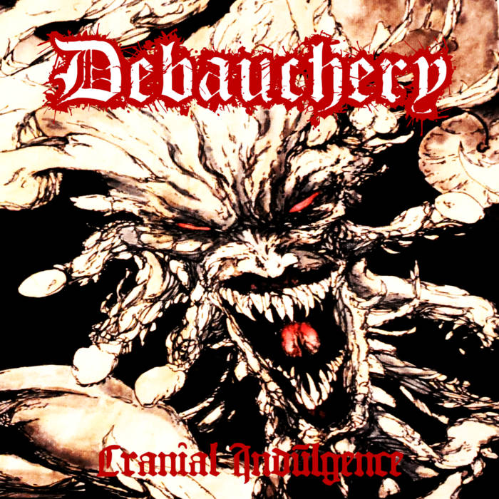 DEBAUCHERY / Cranial Indulgence (1993) (2023 reissue)