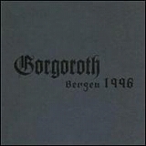 GORGOROTH / Bergen1996 (digi)