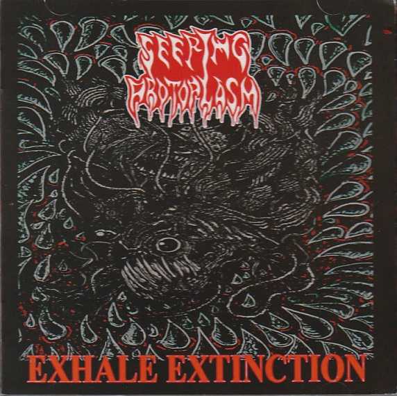 SEEPING PROTOPLASM / Exhale Extinction (TOKYO DEATH METAL)
