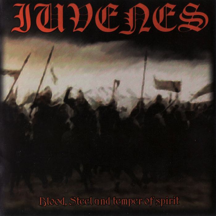 IUVENES / Blood Steel and Temper of Spirit (slip/2022 reissue)