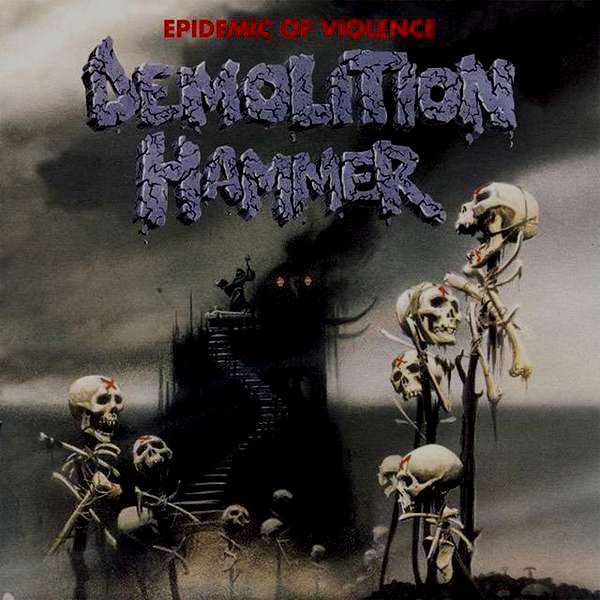 DEMOLITION HAMMER / Epidemic of Violence