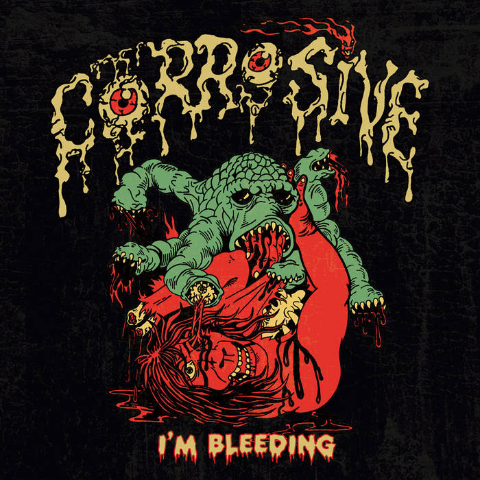 CORROSIVE / I'm Bleeding (2023 reissue)