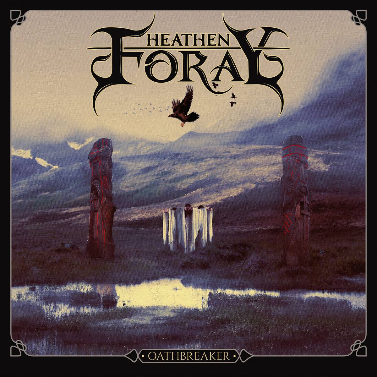 HEATHEN FORAY / Oathbreaker (digi)