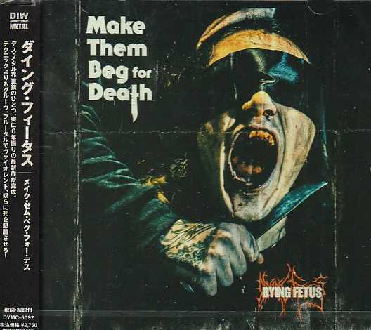 DYING FETUS / Make Them Beg For Death@()