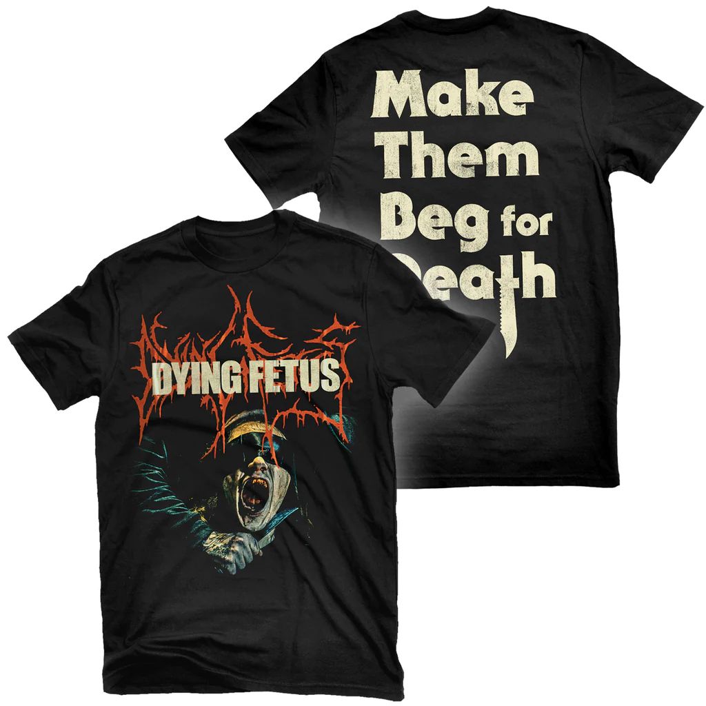 DYING FETUS / Make Them Beg For Death@ T-Shirts (󒍓׏i* 2023N1023ijX܂ł̎tB)