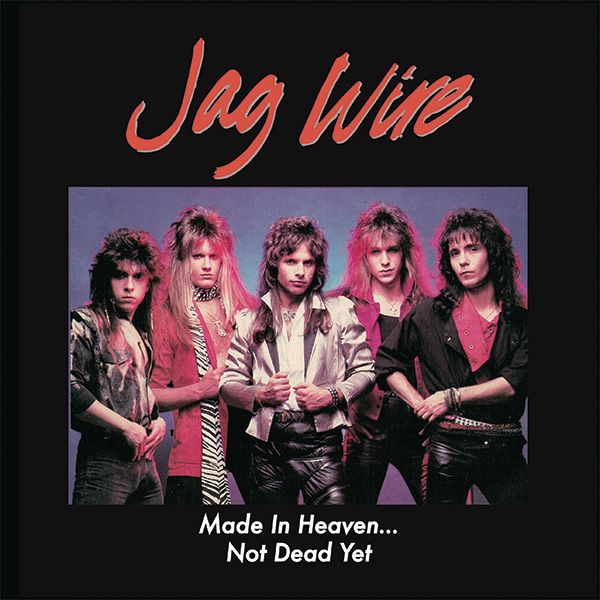 JAG WIRE / Made in Heaven - Not Dead Yet