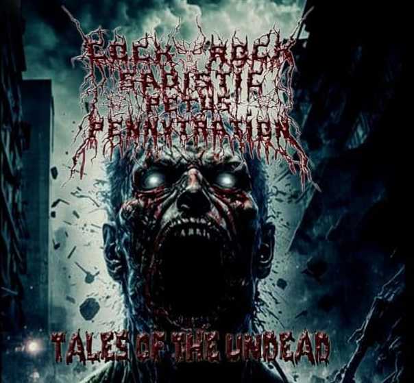 COCKROCK SADISTIC PETUS PENNYTRATION / Tales Of The Undead (digi)