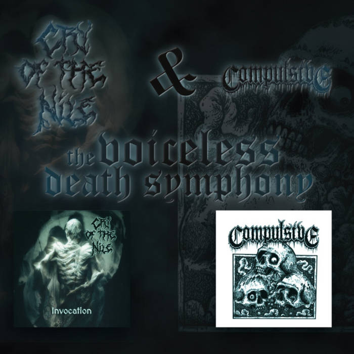 COMPULSIVE / CRY OF THE NILE / wTHE VOICELESS DEATH SYMPHONYx isplit)