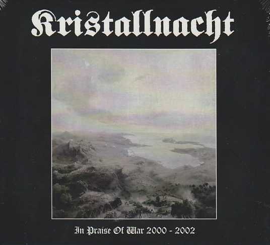 KRISTALLNACHT / In Praise of War 2000-2002 (digi)
