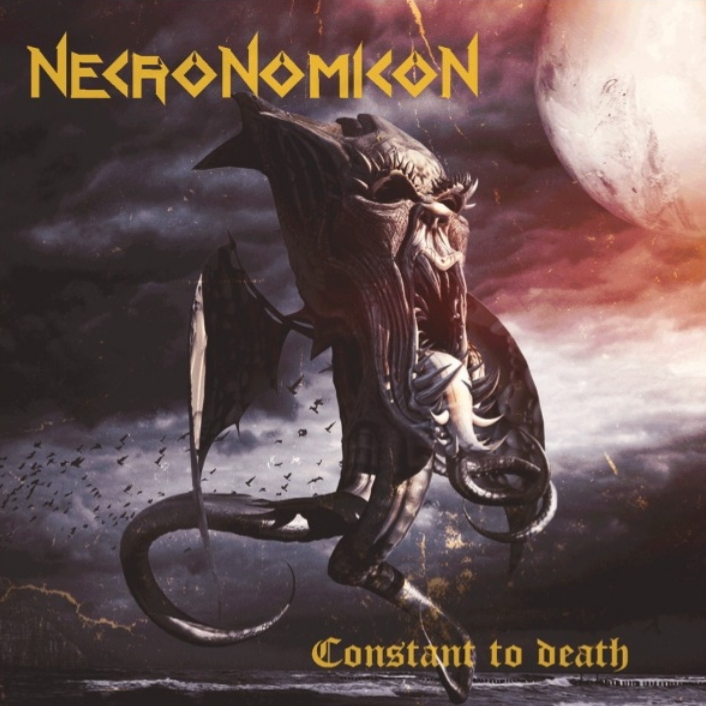 NECRONOMICON / Constant to Death (NEW!)